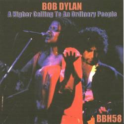 Bob Dylan : Higher Calling to an Ordinary People